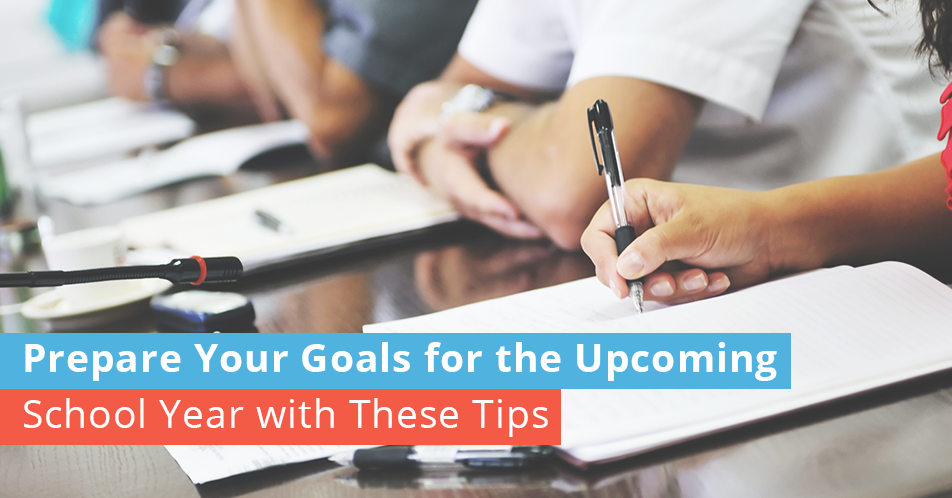 Prepare Your Goals for the Upcoming School Year with These Tips